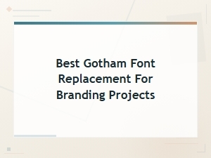 Free Gotham Alternatives for Branding Projects